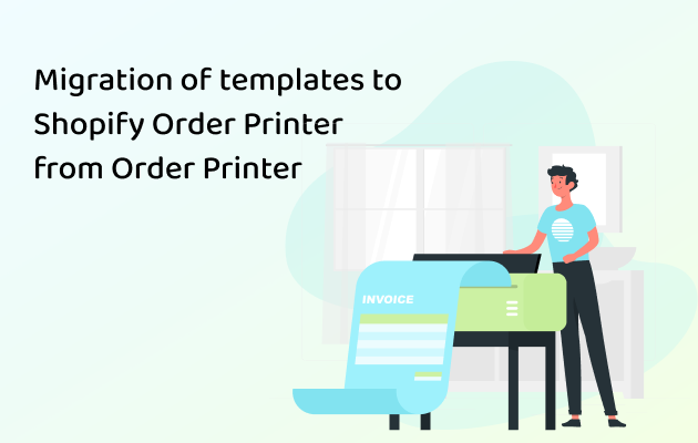 Migration of templates to Shopify Order Printer from Order Printer (legacy)