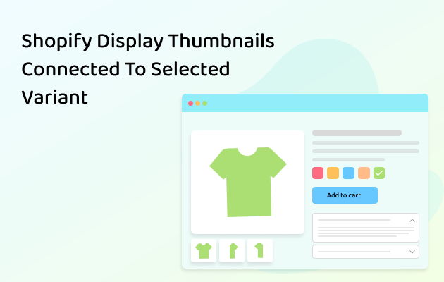 Shopify Display Thumbnails Connected To Selected Variant