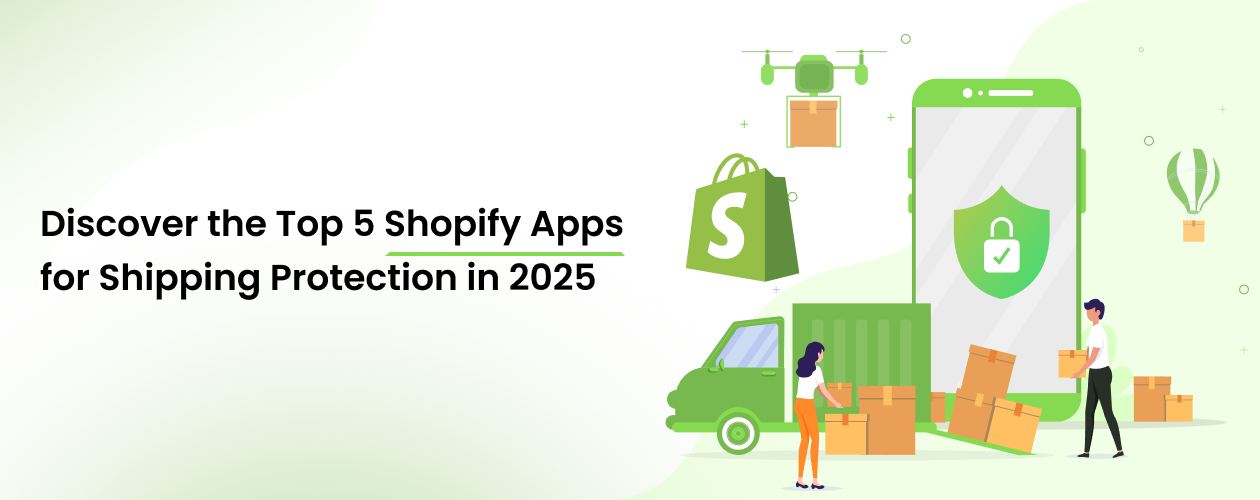 Discover the Top 5 Shopify Apps for Shipping Protection in 2025