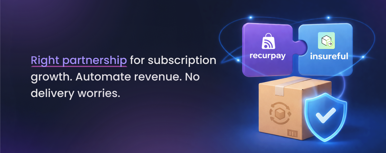 How the Recurpay & Insureful Partnership Helps Shopify Merchants Protect Subscription Orders